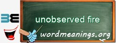 WordMeaning blackboard for unobserved fire